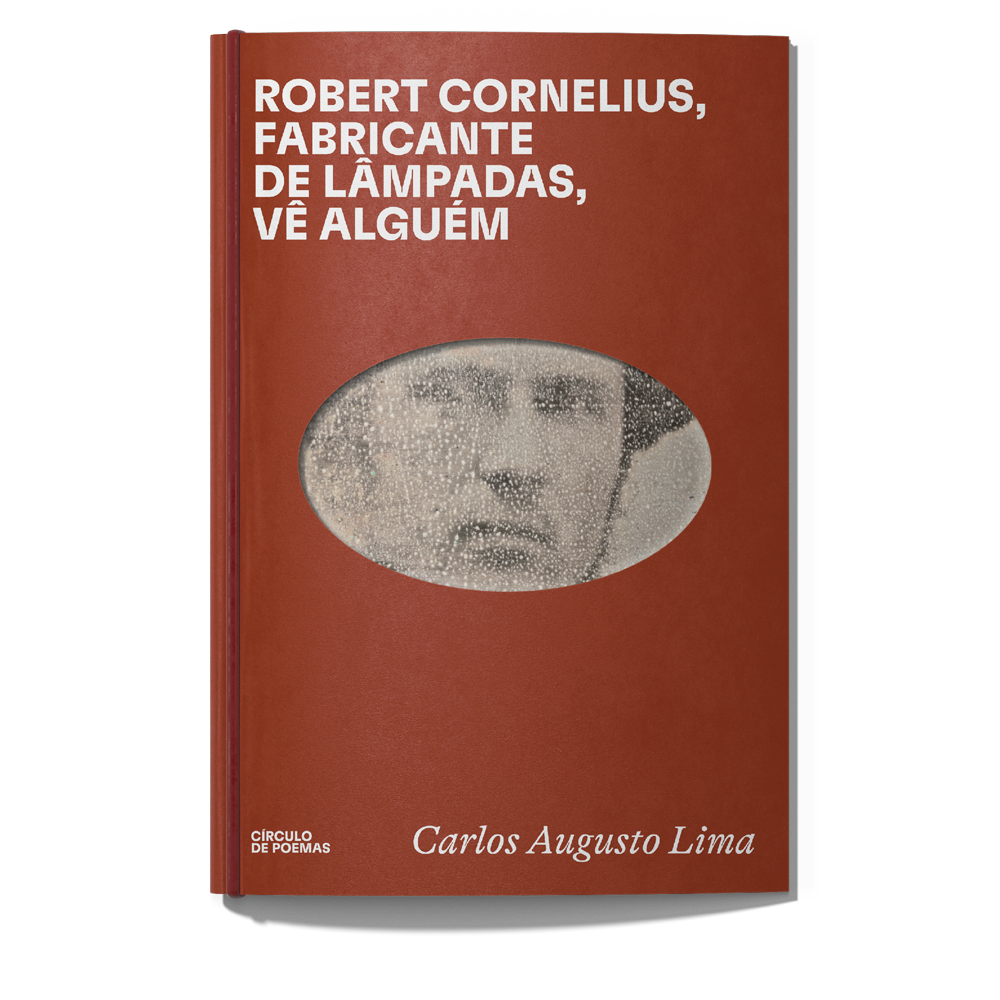 Robert Cornelius, fabricante de lâmpadas, vê alguém, de Carlos Augusto Lima